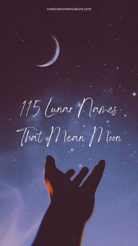 115 Lunar Names That Mean Moon - Creative Nomenclature Last Names That Mean Moon, Moon Names In Different Languages, Soleil Name Meaning, Last Names Meaning Moon, Names With Moon Meaning, Moon Names Ideas, Moon Business Names, Words That Mean Moon, Names That Mean Moonlight