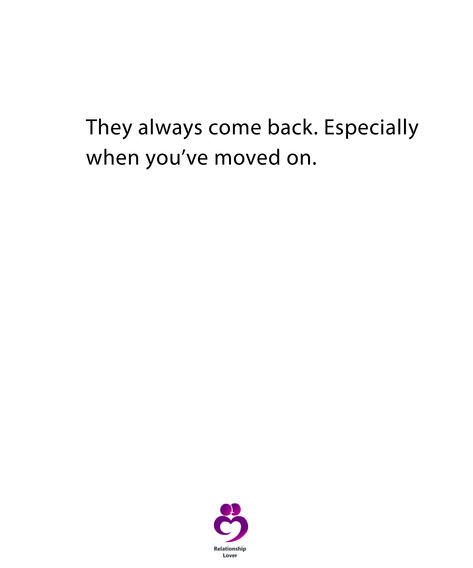 They Came Back Quotes, They Come Back When You Move On, When They Try To Come Back Quotes, They Always Come Back Quotes Funny, Men Always Come Back Quotes, When They Come Back Quotes, Sassy Breakup Quotes To Him, They Come Back Quotes, They Always Come Back Quotes