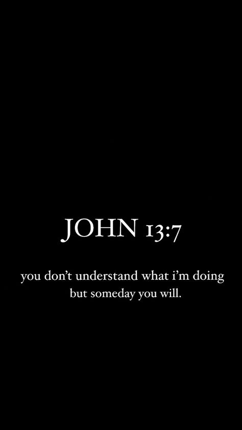 John 13 7 Wallpaper Black, Bible Qoutes Of Strength Wallpaper, John 13:7 Wallpaper Aesthetic, Christian Motivational Quotes Wallpaper, 2024 Vision Board Men, Bible Verse Wallpaper Bible Verse Wallpaper Aesthetic, John 13:7, Men Bible Verses, Scripture Tattoos For Men