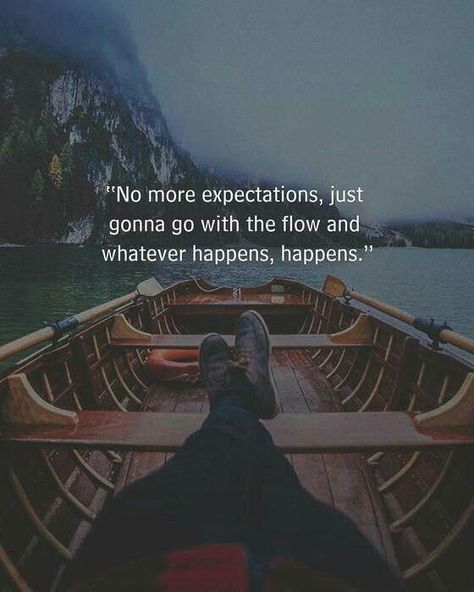 No more expectations just gonna go with the flow and whatever happens happens. Whatever Happens Happens, Expectation Quotes, Whatsapp Wallpaper, Go With The Flow, Short Inspirational Quotes, Bill Gates, Heartfelt Quotes, Reality Quotes, Attitude Quotes