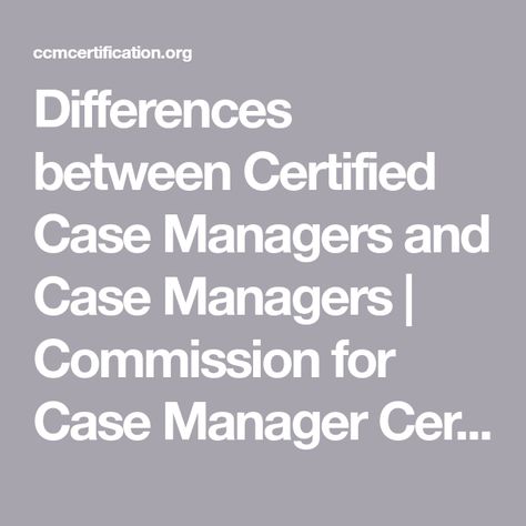 Differences between Certified Case Managers and Case Managers | Commission for Case Manager Certification (CCMC) Case Manager, Paul Walker Quotes, Paul Walker Pictures, Paul Walker Photos, Case Management, Youtube Logo, Healthcare System, Medical Conditions, Education