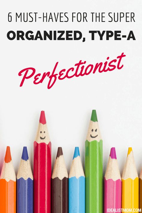 6 Must-Haves for the Super Organized, Type-A Perfectionist Super Organized, New Office, Free Life, Perfectionism, Organize Your Life, Planner Design, Office Organization, Life Organization, Organizing Your Home