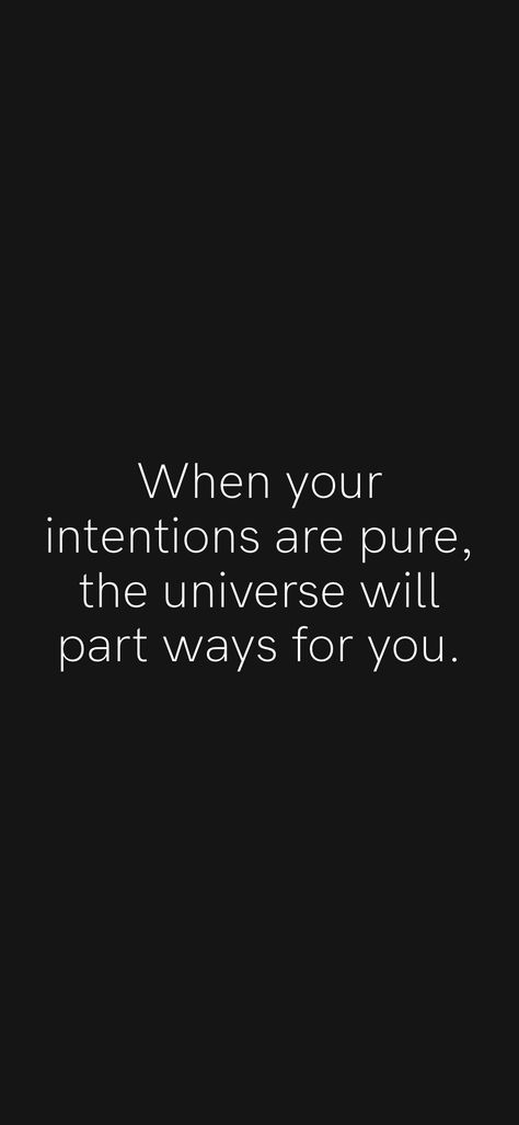 If You Don’t Have Good Intentions, If Your Intentions Are Pure, If Your Intentions Aren't Pure, Pure Quotes Thoughts, My Intentions Are Pure Quotes, When Your Intentions Are Pure Quotes, The Universe Has Your Back Quotes, Pure Intentions Quotes, When Your Intentions Are Pure