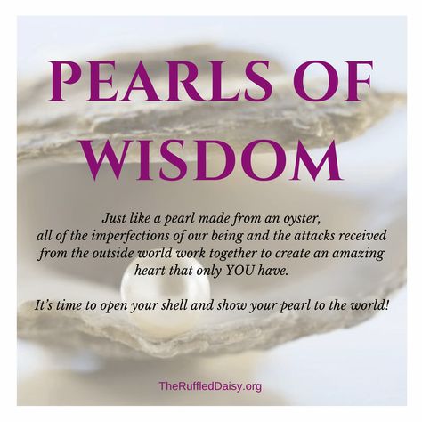 Pearls of Wisdom - Terri Brest - The Ruffled Daisy Pearl Quotes, Seeing Quotes, Pearls Of Wisdom, Quotes Arabic, Life Is Tough, Inspirational Quotes For Women, Women Encouragement, Marriage Quotes, Oyster Shell