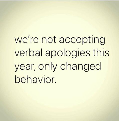 Same Behavior Quotes, The Apology Needs To Be As Loud, Unchanged Behavior Quotes, Childish Behavior Quotes, Tolerating Bad Behavior Quotes, Apology Accepted, Slay Quotes, Childish Behavior, Behavior Quotes