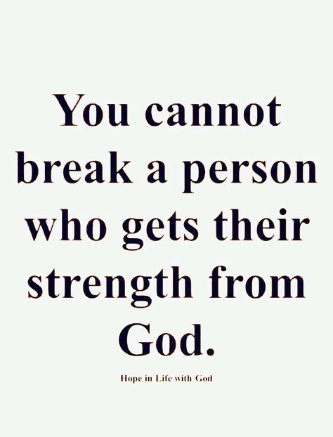 can't break a jesuslover. my life has been SO SHIT 0/10 but I am still cool with it because its jesus4life Strength From God, Inspirational Prayers, Bible Encouragement, Prayer Quotes, Religious Quotes, Scripture Quotes, Verse Quotes, Bible Verses Quotes, Wise Quotes