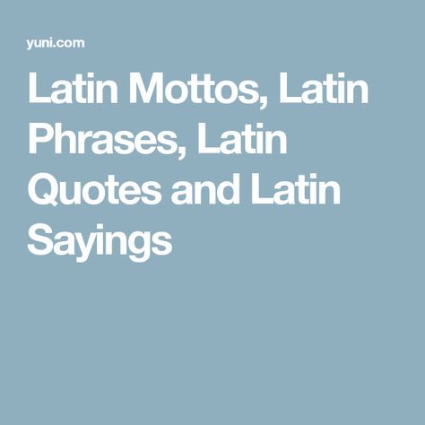 Quotes Latin, Latin Sayings, Short Mottos, Latin Tattoo, Latin Mottos, Motto Quotes, Challenge Quotes, Latin Quotes, Latin Language