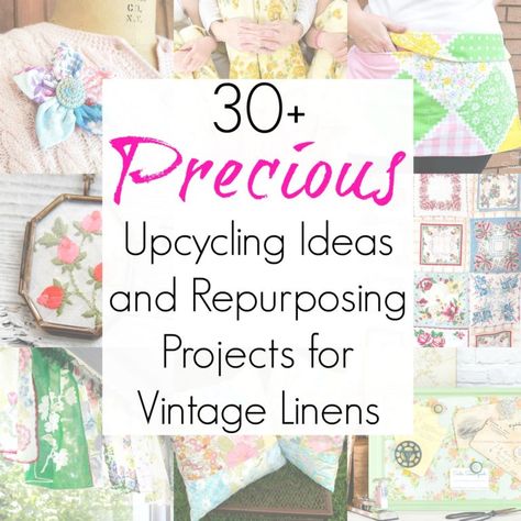 30+ Upcycling Projects for Vintage Linens Vintage Handkerchiefs Crafts, Old Bed Sheets, Handkerchief Crafts, Thrift Store Decor, Vintage Tea Towels, Upcycling Ideas, Vintage Pillow Cases, Craft Stash, Old Quilts