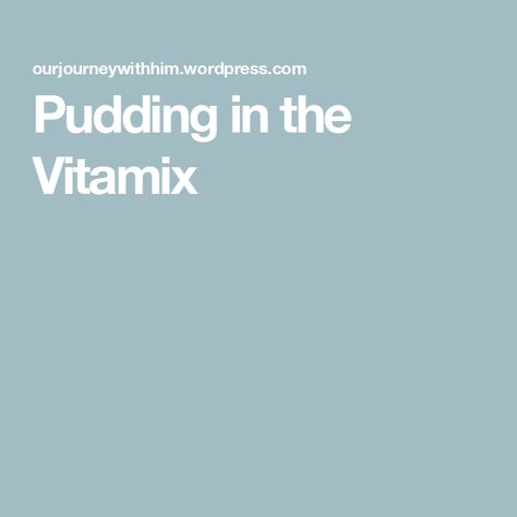 Pudding in the Vitamix A Banana, Banana Pudding, Bananas, The Recipe, Food To Make, Make It