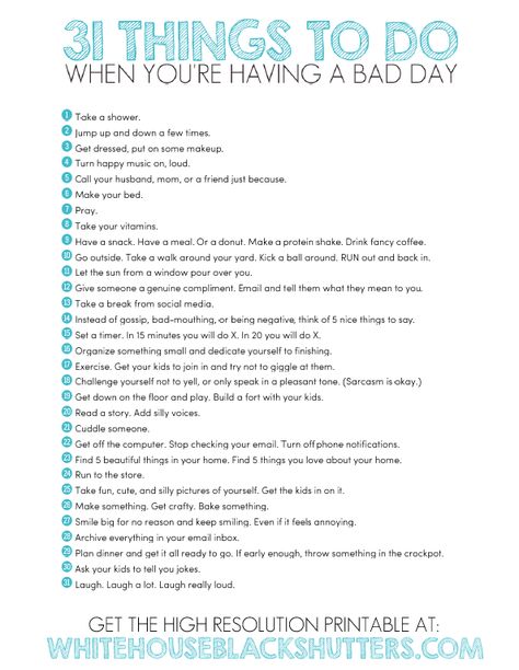 Oh I SO need to print this out! 31 things to do to have a better day #printable Bad Day Checklist, Have A Better Day, Books And Tea, Printable Checklist, Better Day, Having A Bad Day, Coping Skills, Bad Day, Blog Tips