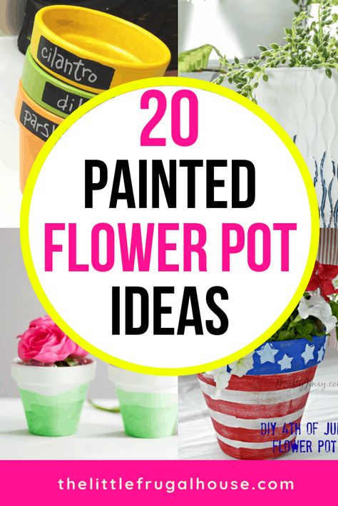 20 Best Painted Flower Pot Ideas - The Little Frugal House Decorate For Spring, Cheap Flower Pots, Flower Pot Ideas, Painted Flower Pot, Pots Ideas, Diy Spring Crafts, Painted Pot, Making Plant Pots, Flower Pot Design