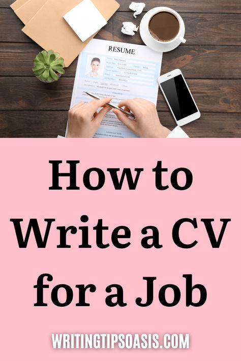 Image of female hands holding a pen, a resume, phone, cup of coffee and notepads and title of pin which is how to write a CV for a job. Writing A Cv, Create A Resume, Resume Writing Tips, Perfect Resume, Writing Advice, Resume Writing, Job Hunting, Practical Advice, Top Tips