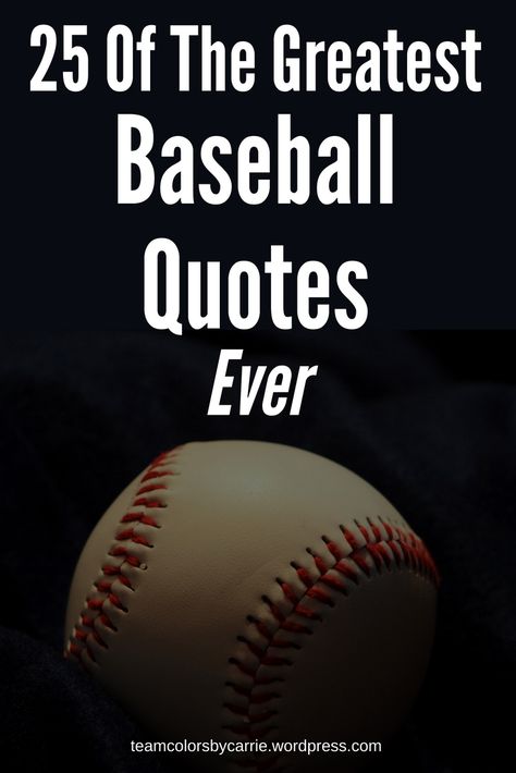 25 of the Greatest Baseball Quotes Ever – Team Colors By Carrie Quotes About Baseball, Great Sports Quotes, Baseball Motivational Quotes, Famous Baseball Quotes, Baseball Sayings, Backyard Baseball, Baseball Tips, Baseball Drills, Baseball Quotes