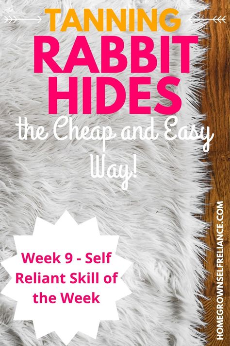 Uses For Rabbit Pelts, Tan Hide Diy, How To Skin A Rabbit, Tanning Hides Diy, Rabbit Shelter Outdoor Diy, What To Do With Rabbit Pelts, Rabbit Pelt Uses, Tanning Rabbit Hides, Rabbit Hide Projects