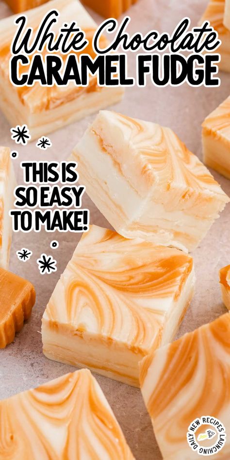 White Chocolate Caramel Fudge White Chocolate Christmas Fudge, Salted Caramel Fudge Easy, Fall Fudge Recipes, Chocolate Caramel Fudge Recipe, Carmel Fudge, Fall Fudge, Caramel Fudge Recipe, Soft Caramels Recipe, Chocolate Caramel Fudge