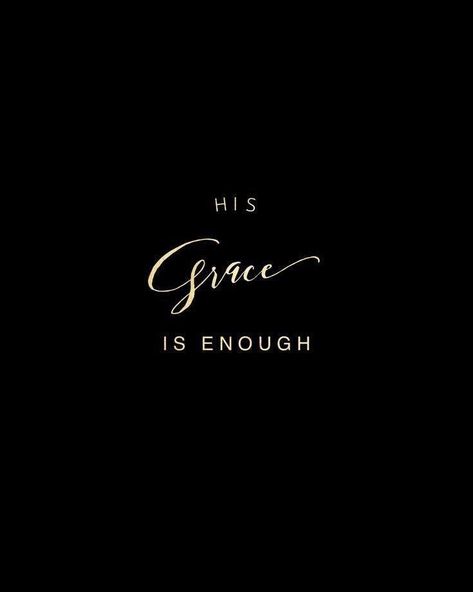 God’s Grace is unmerited undeserved Overflowing abundant favor towards you today.  He has held nothing back from you and paid in full by the blood of Christ. So don’t forgot to ask God for Your Grace today and everyday because His Grace is more than sufficient to meet any need. He Is Enough Quotes, His Grace Is Sufficient Wallpaper, Grace Of God Wallpaper, Your Grace Is Sufficient For Me, God’s Favor, My Grace Is Sufficient For You, Saved By Grace Wallpaper, Christ Is Enough, New Start Quotes