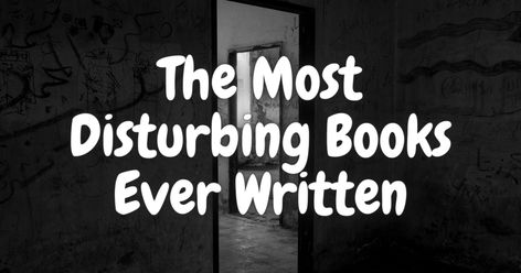 The world of literature, where shadows dance across the pages, we've embarked on a chilling odyssey through the most disturbing books ever written. Disturbing Books, Blood Meridian, Innocence Lost, Make Money Writing, Psychological Thrillers, Human Condition, Human Nature, Human Experience, Reading Lists