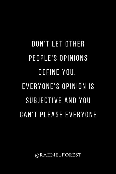 You Can't Please Everyone Quotes Truths, You Can't Save Everyone Quotes, Dont Let Others Opinions Define You, Letting Go Of Other Peoples Opinions, Don’t Let Other People Define You, Other Opinions Quotes, You Can't Please Everyone, Other People’s Opinions Of You, Don’t Let Others Define You