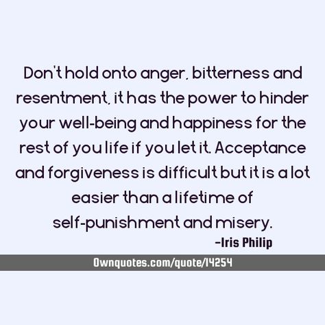 Anger And Bitterness Quotes, Holding On To Anger Quotes, Holding On To Resentment, Dont Be Bitter Quotes, Holding Onto Anger Quotes, Don’t Be Bitter Quotes, Letting Go Of Anger And Resentment, Healing Resentment, Letting Go Of Anger Quotes