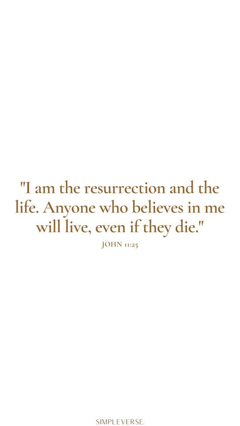 Resurrection Quotes Bible Verses, Bible Verse About Adultery, Bible Verse About Easter, I Am The Resurrection And The Life, Biblical Wallpaper, John 11 25, Easter Verses, Easter Bible Verses, God's Daughter