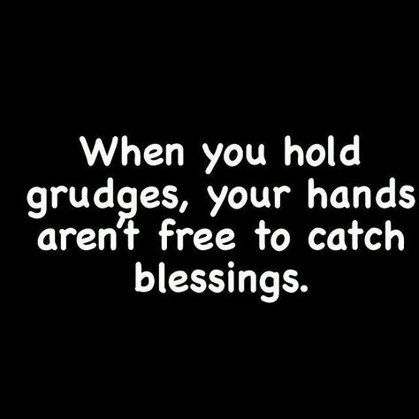 When you hold grudges, your hands aren't free to catch blessings. Holding Grudges Quotes, Grudges Quotes, I Got Me Quotes, Grudge Quotes, Holding Grudges, Soulmate Quotes, No Game No Life, Daily Inspiration, Wise Words