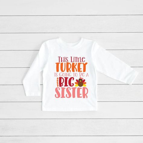 Thanksgiving Baby Announcement, Big Sister Announcement Shirt, Family Grandparents, Sister Announcement, Big Sister Announcement, Beautiful Tshirts, Thanksgiving Clothes, Gender Neutral Style, Promoted To Big Sister