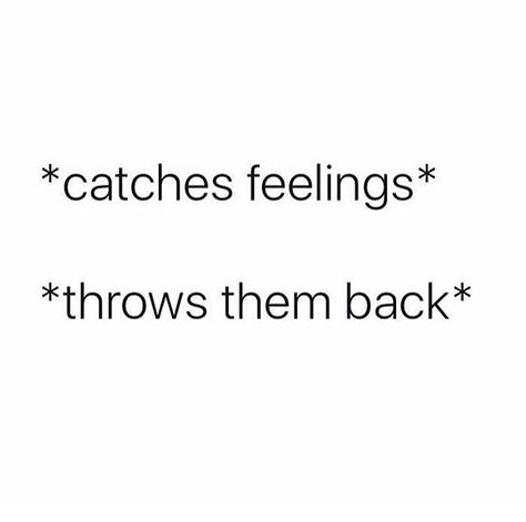 can't ein catch feelings no moe, mariahkayhearts Don't Catch Feelings Quotes, Catching Feelings Meme, Catching Feelings Quotes, Catching Feelings, Single Humor, Catch Feelings, Single Quotes, Funny True Quotes, Relationship Memes