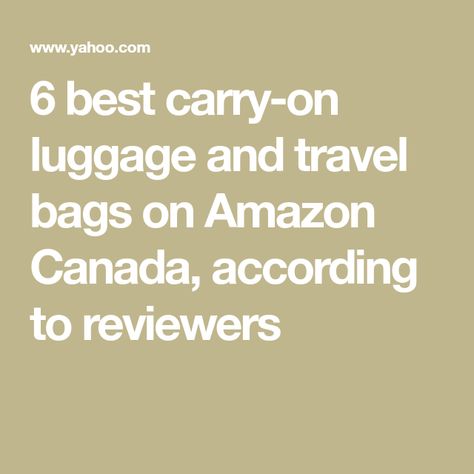 6 best carry-on luggage and travel bags on Amazon Canada, according to reviewers Best Carry On Luggage For Women, Bags On Amazon, Luggage Essentials, Luggage For Women, Amazon Canada, Large Travel Bag, Best Carry On Luggage, Suit Bag, Travel Duffle