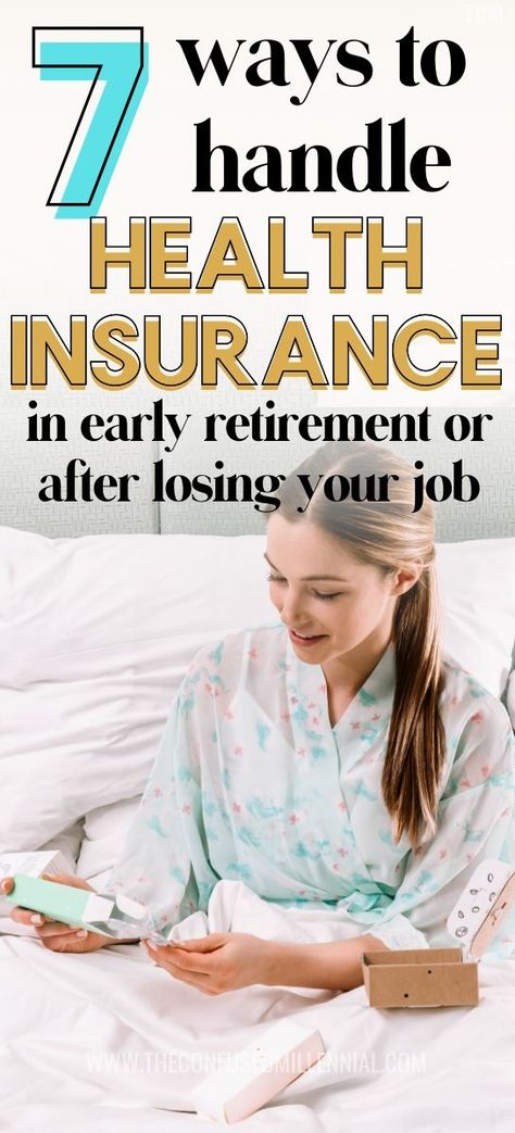 7 Ways To Handle Health Insurance In Early Retirement Or After Losing Your Job, How to get health insurance under fire (early retirement), tips for affordable health care coverage when trying to retire early, understanding how to get the best insurance plans in the private sector for the self employed, cheap travel insurance tips, how to qualify for open enrollment and special enrollment periods as an individual or family for health care expenses, #healthinsurance, #healthcare #healthcoverage August Challenge, Budget Mom, Retirement Advice, Best Health Insurance, Open Enrollment, Retire Early, Health And Fitness Magazine, Personal Finances, Health Insurance Plans