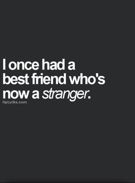 I once had a best friend who’s now a stranger. Fake Friends Quotes Betrayal, Friends Betrayal, Left Me Quotes, Backstabbing Quotes, Ex Best Friend Quotes, Stranger Quotes, Betrayed By A Friend, Quotes About Moving On From Friends, Fake Friendship Quotes