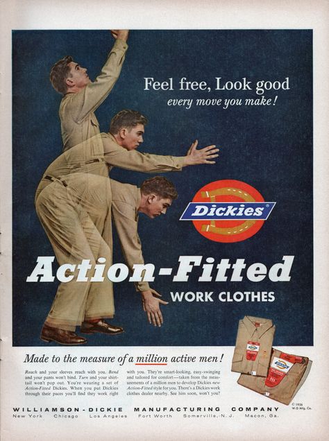 Dickies Ad from July 16, 1956 isue of Life magazine. Logo hasn't changed in over 50 years. No need to switch from what "works". Dickies Clothing, Male Energy, Vintage Dickies, House Movers, Vintage Poster Design, Vintage Cloth, Poster Ads, Retro Ads, Visual Texture