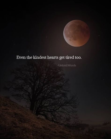 untold Quotes on Instagram: “Even the kindest hearts get tired too.” Pastel, Tired Of Having A Good Heart, Even The Kindest Hearts Get Tired Too, Untold Feelings Quotes, My Heart Is Tired, Love Quetos, Poem Ideas, Kind Heart Quotes, Relationship Captions