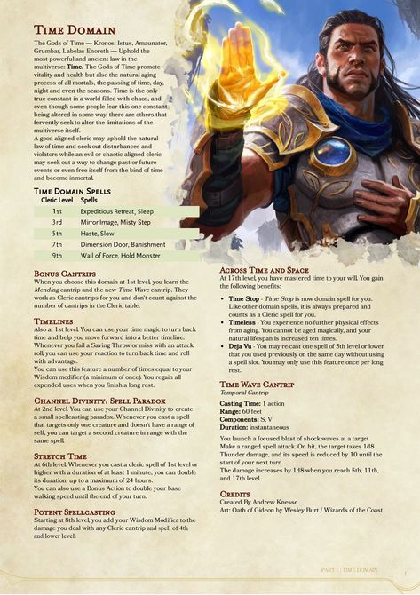 Cleric Time Domain 5th Small update - POTENT SPELLCASTING: Starting at 8th level, you add your Wisdom modifier to the damage you deal with any cleric cantrip. Warlock Homebrew, Rogue Archetypes, 5e Races, Dnd Cleric, Dungeons And Dragons Races, D D Races, Dungeon Master's Guide, Dnd Races, Dnd Classes