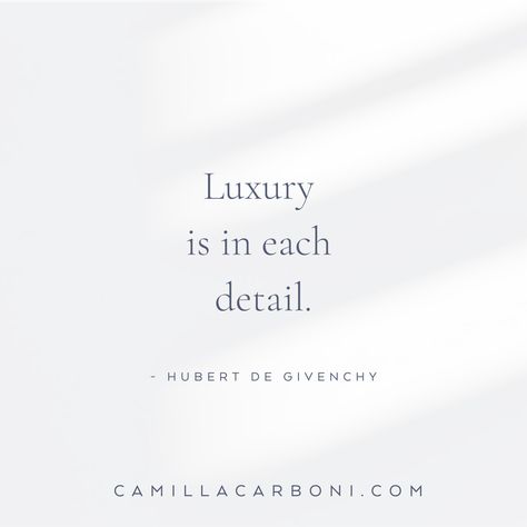 This brilliant quote touches on one of the most important components of luxury—attention to detail.  Working exclusively in the luxury market, I am acutely aware of the importance of detail and often it is the most minute details that make all the difference.   Have you considered every word on your website? Have you carefully considered every touchpoint?  Taking the time to do so will set your brand apart.  #camillacarbonicopywriter #thecopycurator #luxurybrandcopywriter Luxury Brand Quotes, Event Planner Quotes Business, Luxury Quotes Classy, Quotes About Luxury, High Fashion Quotes, Velvet Quotes, Luxury Lifestyle Quotes, Event Planner Quotes, Luxury Quote