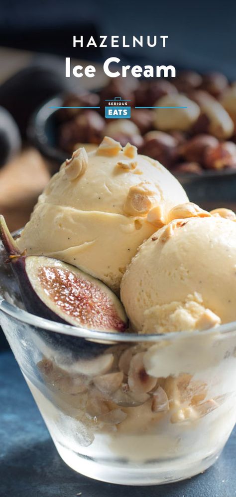 Nutty, Creamy, and Fresh: How to Make the Best Hazelnut Ice Cream Mascarpone Ice Cream, Hazelnut Ice Cream, Pistachio Ice Cream, Homemade Nutella, Real Star, Cream Desserts, Serious Eats, Ice Cream Maker, Homemade Ice Cream