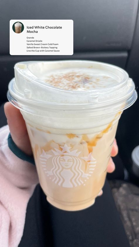 Grande iced white mocha, caramel drizzle, vanilla sweet cream cold foam, salted brown-buttery topping, line cup with caramel sauce 🤤 Caramel Iced Starbucks Drinks, Vanilla Sweet Cream Cold Foam, Sweet Cream Cold Foam, Starbucks Ideas, Iced White Chocolate Mocha, Vanilla Sweet Cream, Iced White Mocha, Cream Cold Foam, Starbucks Secret Menu Recipes