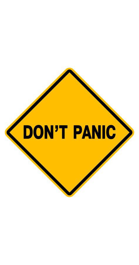 A road sign that makes you worry the most in a Don't Panic Sign Sticker. Even Elon Musk and Guardians of the Galaxy have them. . Sticker Ideas Where To Put In Room, Cool Stickers Graphics, Cool Signs, Sign Wallpaper, Sticker Random, Dont Panic, Aesthetic Png, Sign Sticker, Tumblr Stickers