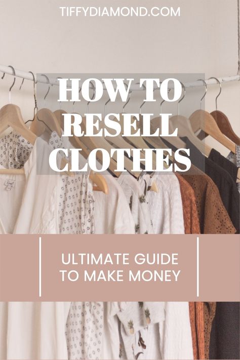 Photo of clothing hanging with the words "How to Resell Clothes Ultimate Guide to Make Money" as an overlay Platforms Outfit, Resell Clothes, Model Clothing, Reselling Clothes, Reselling Business, Decluttering Tips, Thrifted Outfits, Model Outfits, Income Ideas