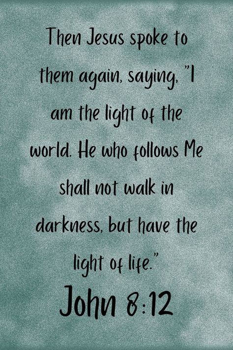 Ye Are The Light Of The World, I Am The Light Of The World John 8:12, John 8:12, I Am The Light, God's Daughter, Christian Scriptures, Uplifting Scripture, John 8 12, Praising God