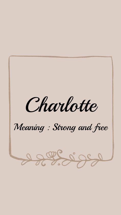 Beautiful French Names With Meaning, Charlotte Name Aesthetic, French Girl Names With Meaning, French Names And Meanings, Charlotte Meaning, Charlotte Name Meaning, French Girl Names, Charlotte Name, Sp Characters