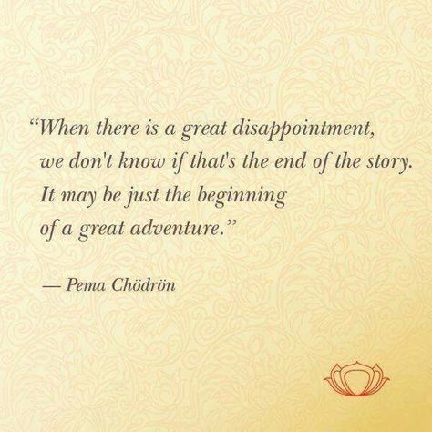 ~ Pema Chödrön Pema Chodron Quotes, Pema Chödrön, Pema Chodron, Jack Kerouac, Quotable Quotes, Poetry Quotes, Rumi, Making Friends, Great Quotes