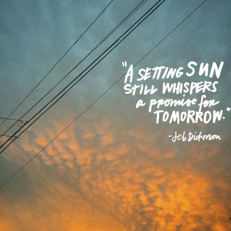 A setting sun still whispers a promise for tomorrow. Sun Setting Quotes, Sunlight Quotes Sun Rays, Quotes On Sun, Short Sun Quotes, Sun Set Quotes, Dear Diary Quotes, Short Positive Quotes, Sun Quotes, Sky Quotes