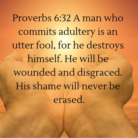 Proverbs 6:32, Adultery, Cheating, Bible, Scripture. Divorce Quotes Bible, Bible Verse Adultery, Adultry Quotes Marriage, Proverbs 6:32, Adultry Quotes Other Woman, Adultry Quotes Bible, Bible Verse About Cheating, Bible Verses About Cheating, Adultery Quotes Bible