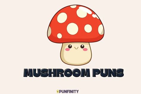 punfinity.com/mushroom-puns/ Mushroom Quotes Funny, Mushroom Quotes, Mushroom Puns, Panda Puns, Kid Friendly Vacations, Plant Puns, Season Quotes, Best Caps, Family Quotes