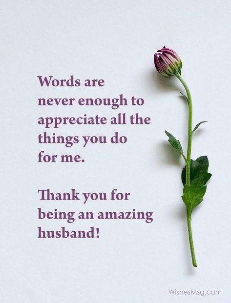 thank you husband Thank You Quotes To Husband, Love Thoughts For Husband, Thankful For Husband Quotes Marriage, Thankful For You Husband Quotes, Thank You Husband For Everything Quotes, Husband Day Quotes, Best Hubby Quotes My Husband, Birthday Wishes For Would Be Husband, Husband Thank You Quotes From Wife