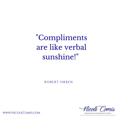 Giving compliments is a great way to spread positivity and create more happiness in the world. Try giving 5 genuine compliments to a minimum of 5 people today and see what kind of impact you can create. #NationalComplimentDay #createYOURhappy #createYOURfuture #lifecoach #executive #entrepreneur #leadership #happiness #success #motivation #goals Compliment Others Quotes, Professional Compliments, Receiving Compliments Quotes, Getting Compliments Quotes, Give A Compliment Quote, Genuine Compliments, Giving Compliments, Compliment Someone, Motivation Goals