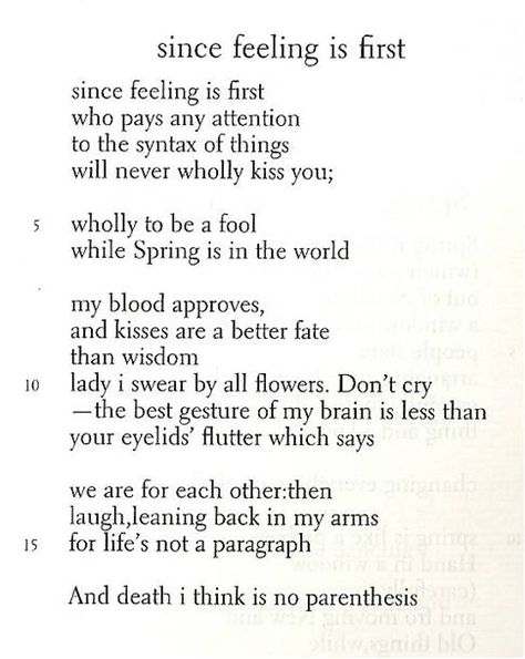 i just don't understand how a string of words can be this beautiful. Since Feeling Is First, Ee Cummings, E E Cummings, English Major, Lovers Quotes, The Poem, Poetry Words, Poem Quotes, Poetry Quotes