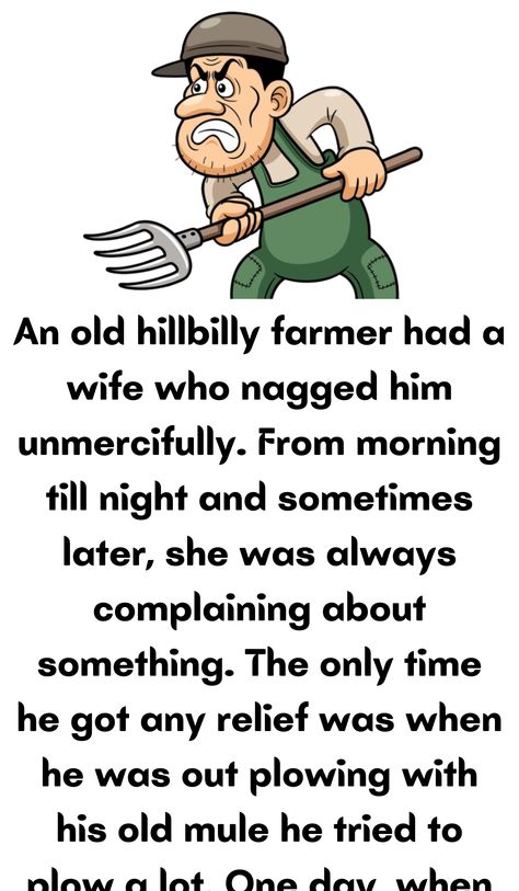 An old hillbilly farmer had a wife who nagged him unmercifully. From morning Joke Stories, Daily Jokes, Wife Jokes, Clean Jokes, Short Jokes, Short Jokes Funny, Joke Of The Day, Funny Text Messages, Dad Jokes