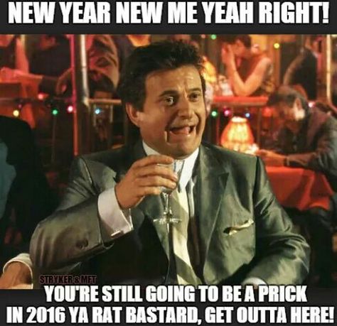 No new year, new me bullshit! Goodfellas Quotes, Joe Pesci Goodfellas, Goodfellas Movie, Tommy Devito, Joe Pesci, The Irishman, Real Gangster, Casino Movie, Funny Scenes