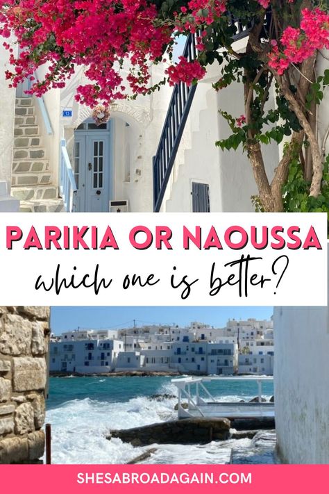 a photo of whitewashed houses with pink trees in Parikia aros, and a view of Naoussa and sea + text parikia or naoussa, which one is better Paros Parikia, Parikia Paros, Naoussa Paros, Greek Island Hopping, Paros Greece, Budget Friendly Travel, Greece Travel Guide, Cyclades Islands, Visiting Greece